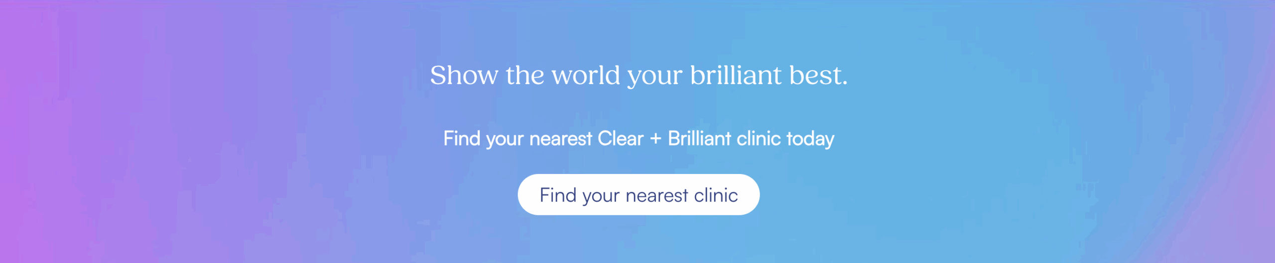 call to action clear and brilliant treatment